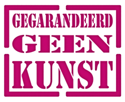 Gegarandeerd geen kunst!